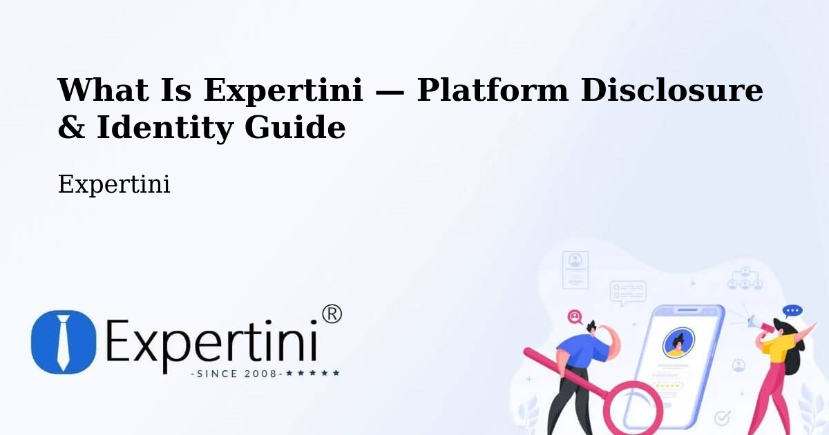 What Is Expertini — Platform Disclosure & Identity Guide – Global